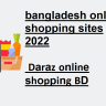 bangladesh online shopping sites 2022 । Daraz online shopping BD
