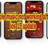 OS 15 Apple Music । apple music not working after ios 15 update