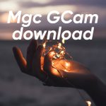 Mgc GCam download 100%