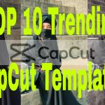 New 12 Trending CapCut Templates free edit link 2023