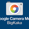 Bigkaka App gcam agc 8.4 apk mod download